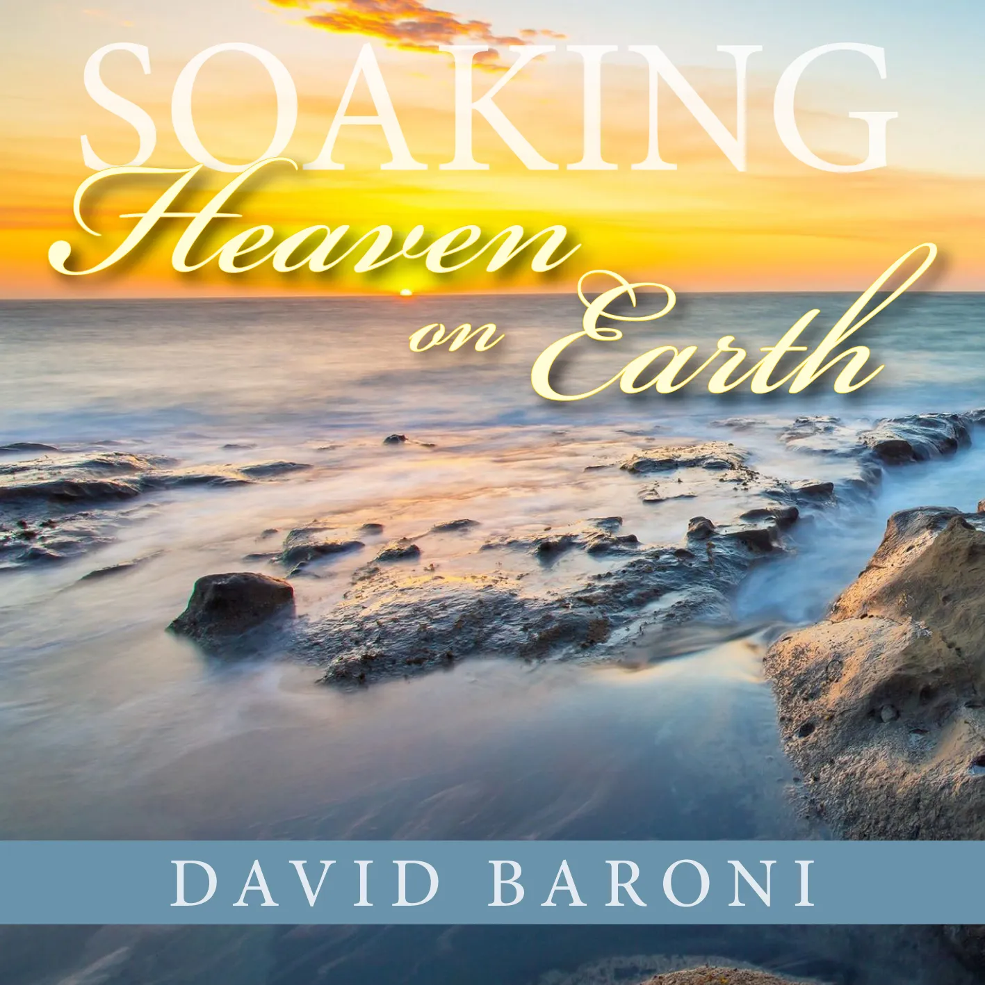 NEW!! Soaking: Heaven On Earth