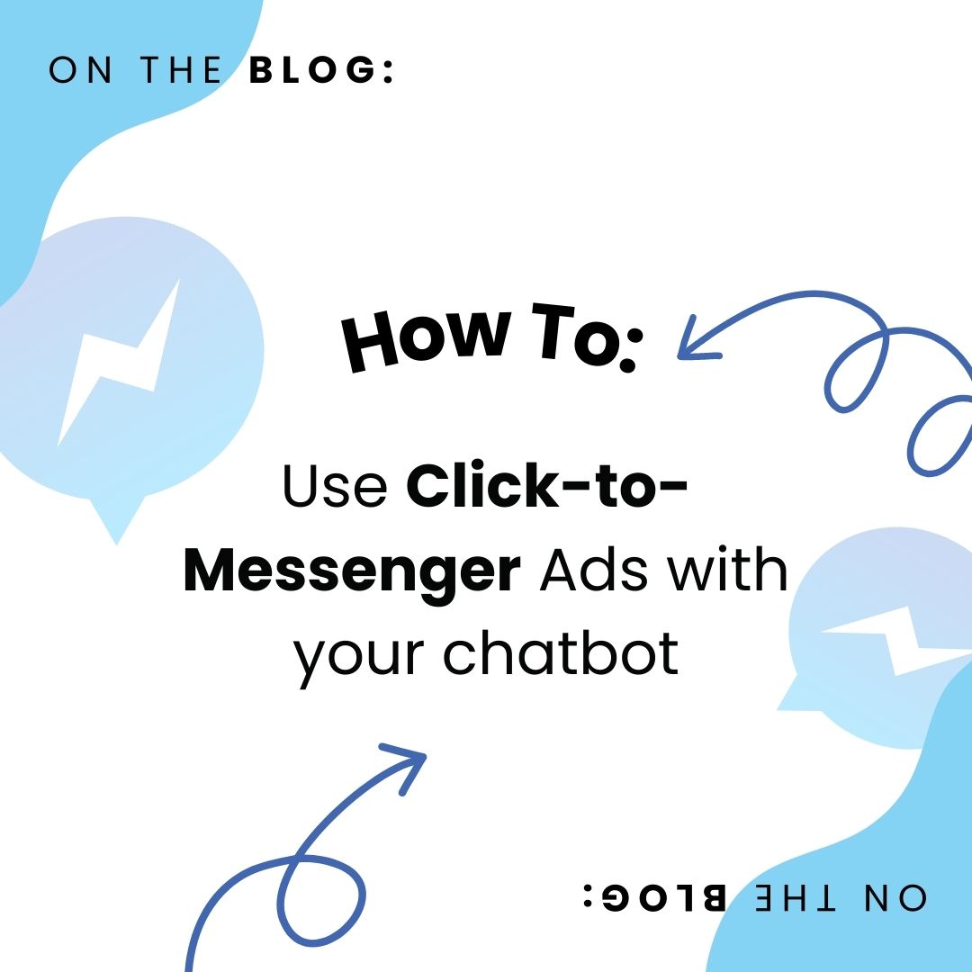 How To Use Click-to-Messenger Ads With Your Messenger Chatbot 