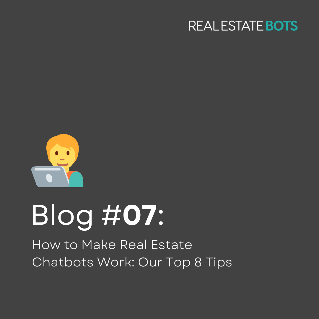How to Make Real Estate Chatbots Work: Our Top 8 Tips