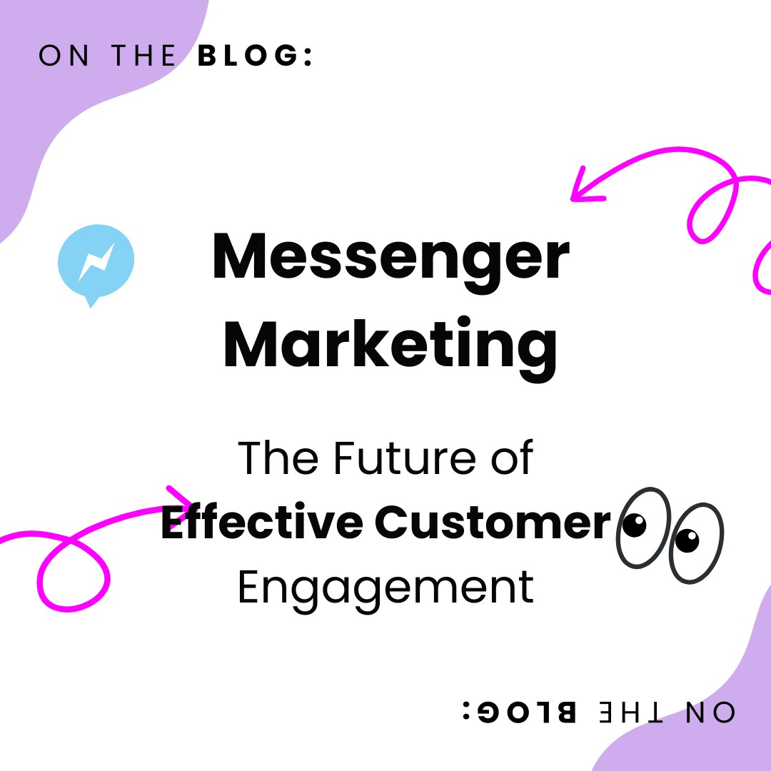 Messenger Marketing: The Future of Effective Customer Engagement
