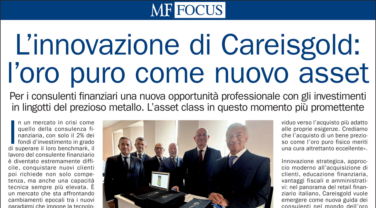 L’INNOVAZIONE DI CAREISGOLD: L’ORO PURO COME NUOVO ASSET PER I PROFESSIONISTI FINANZIARI